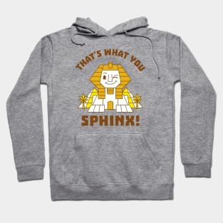 That's What You Sphinx Hoodie